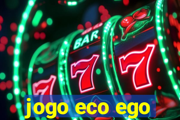 jogo eco ego